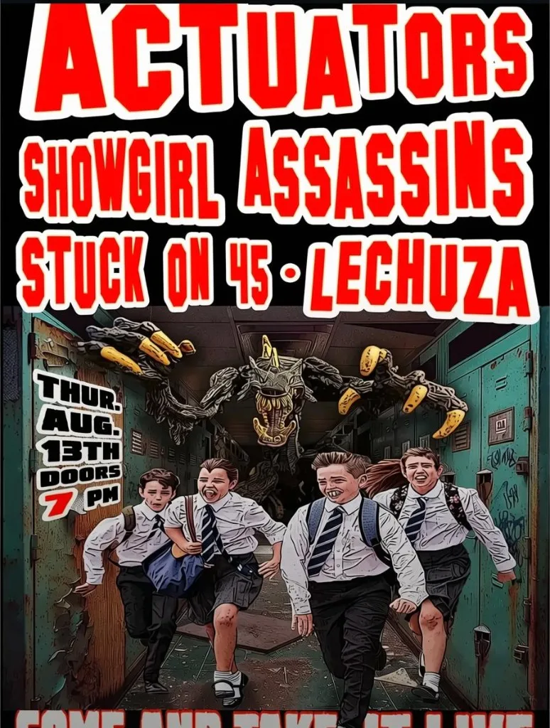 Flyer for Actuators, Showgirl Assassins, Stuck on 45, and Lechuza at Come and Take It Live on Thursday Aug 13 2026 — doors 7 PM