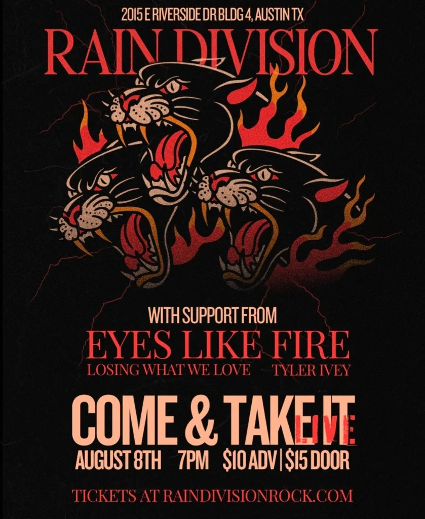 Rain Division flyer -- with support from Eyes Like Fire, Losing What We Love, Tyler Ivey at Come And Take It Live, Aug 8 2026, 7PM, $10 adv/$15 door