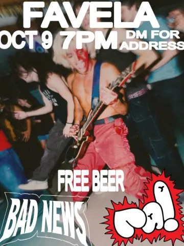 Flyer for show at Favela featuring ra! and Bad News