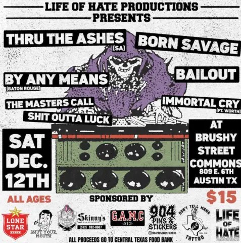 Flyer for Life of Hate: Thru The Ashes, Born Savage, and By Any Means and more! at Brushy Street Commons on December 12, 2026