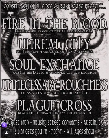 August 10 2026 flyer — Fire In The Blood, Unreal City, Soul Exchange, Unnecessary Roughness, Plague Cross at Brushy Street Commons